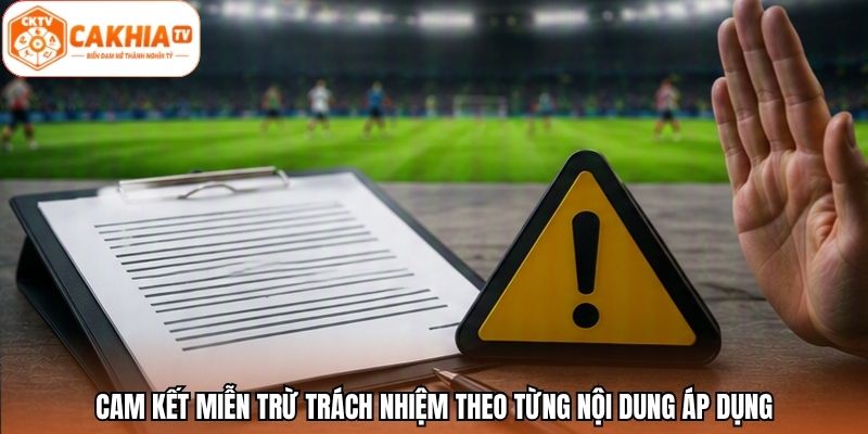 Cam kết miễn trừ trách nhiệm theo từng nội dung áp dụng