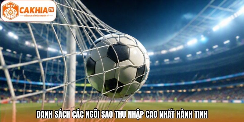 Danh sách các ngôi sao thu nhập cao nhất hành tinh