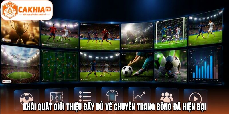 Khái quát giới thiệu đầy đủ về chuyên trang bóng đá hiện đại